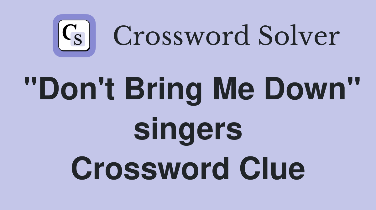 "Don't Bring Me Down" singers Crossword Clue