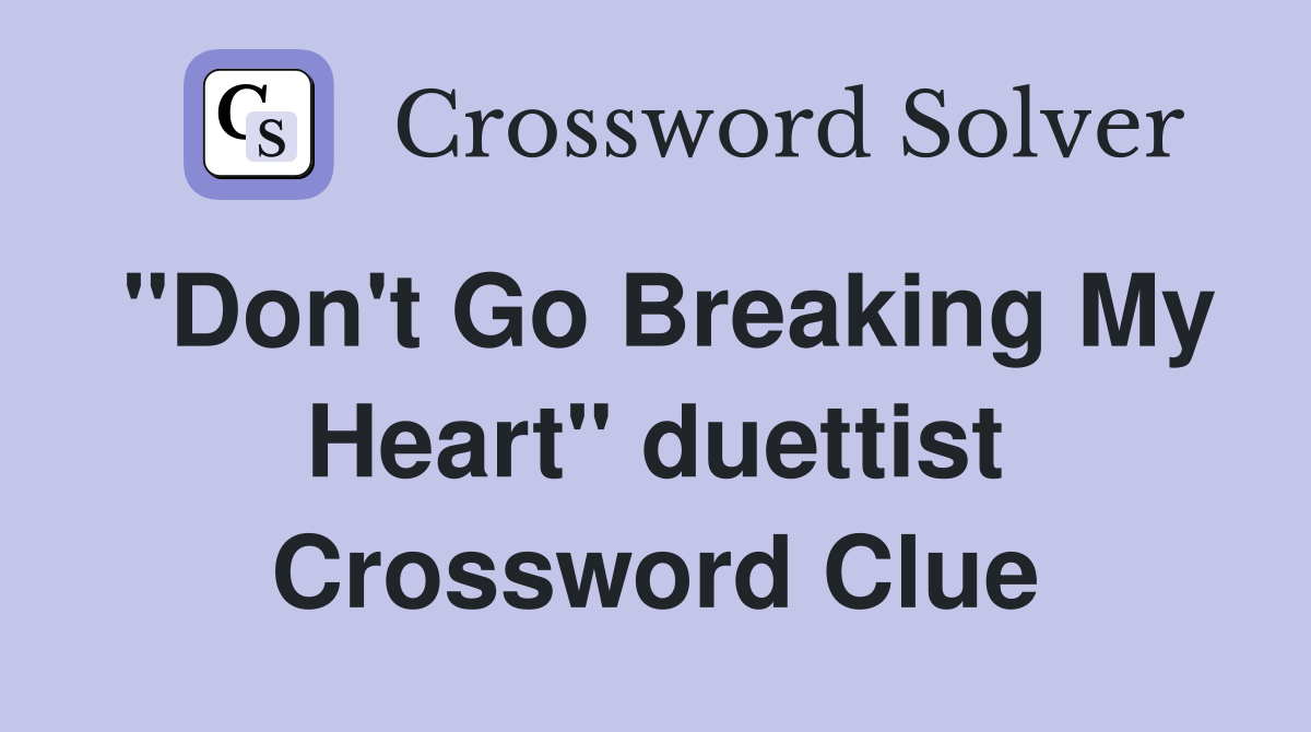 "Don't Go Breaking My Heart" duettist Crossword Clue