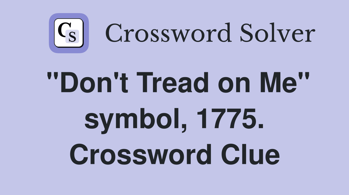 "Don't Tread on Me" symbol, 1775. Crossword Clue