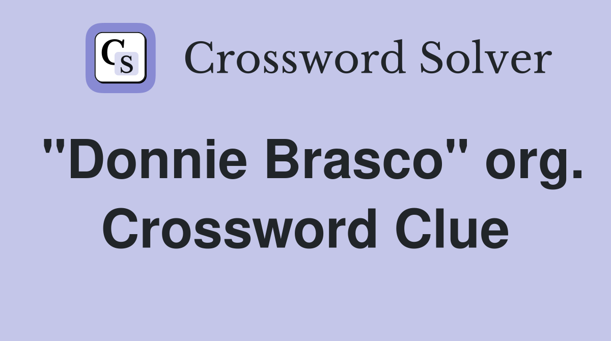 "Donnie Brasco" org. Crossword Clue