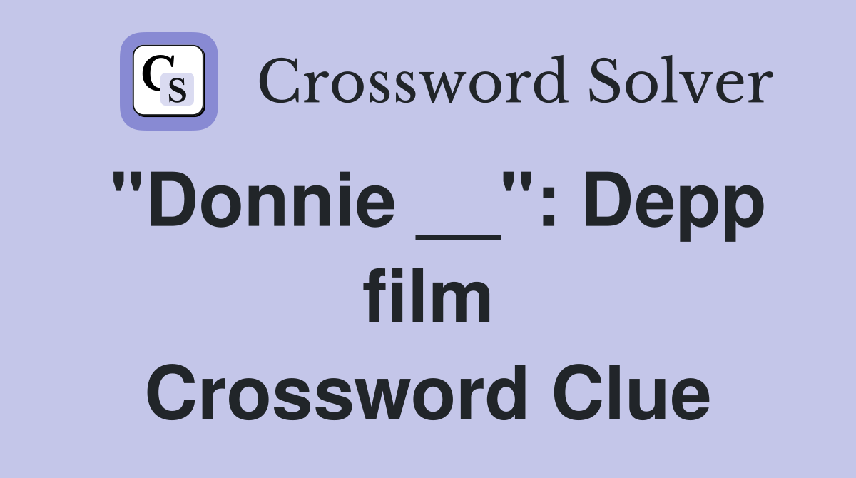 "Donnie __": Depp film Crossword Clue