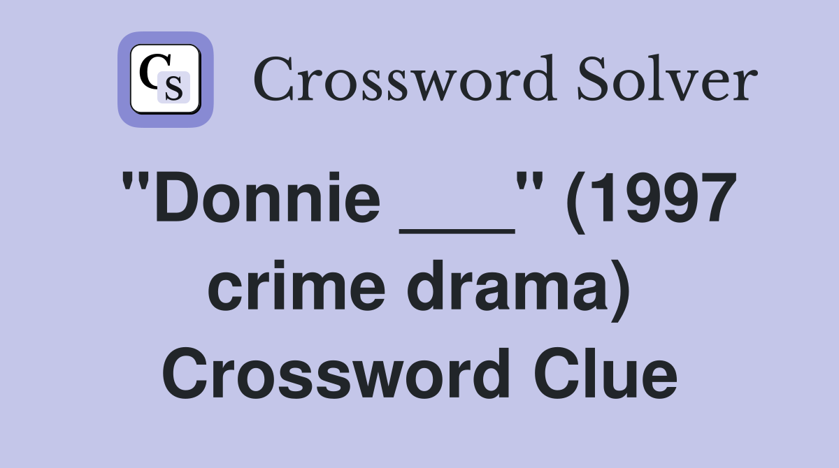 "Donnie ___" (1997 crime drama) Crossword Clue