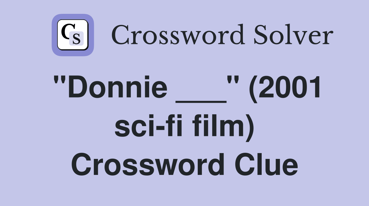 "Donnie ___" (2001 sci-fi film) Crossword Clue