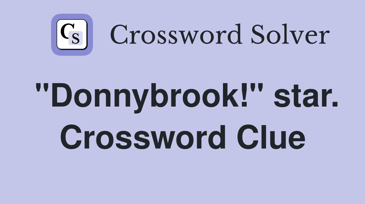 "Donnybrook!" star. Crossword Clue