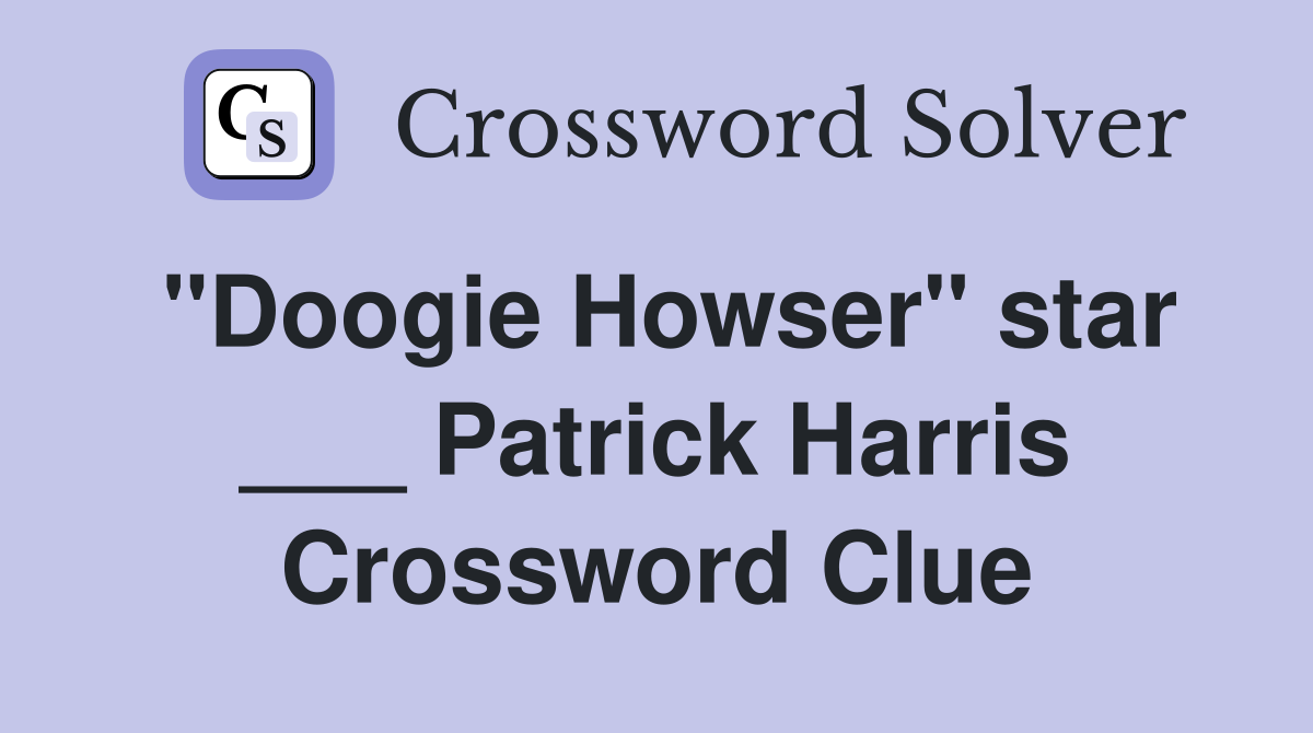 "Doogie Howser" star ___ Patrick Harris Crossword Clue