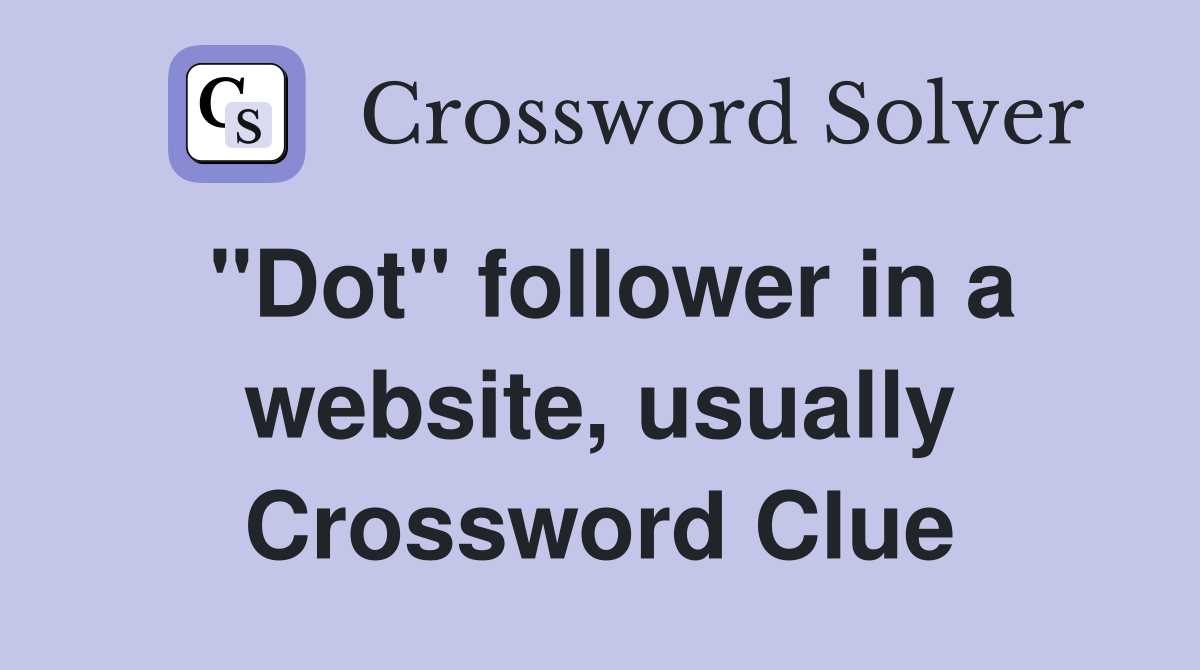 "Dot" follower in a website, usually Crossword Clue
