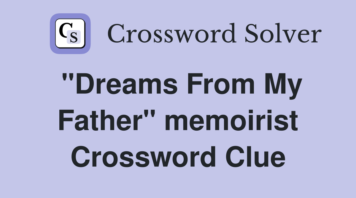 "Dreams From My Father" memoirist Crossword Clue