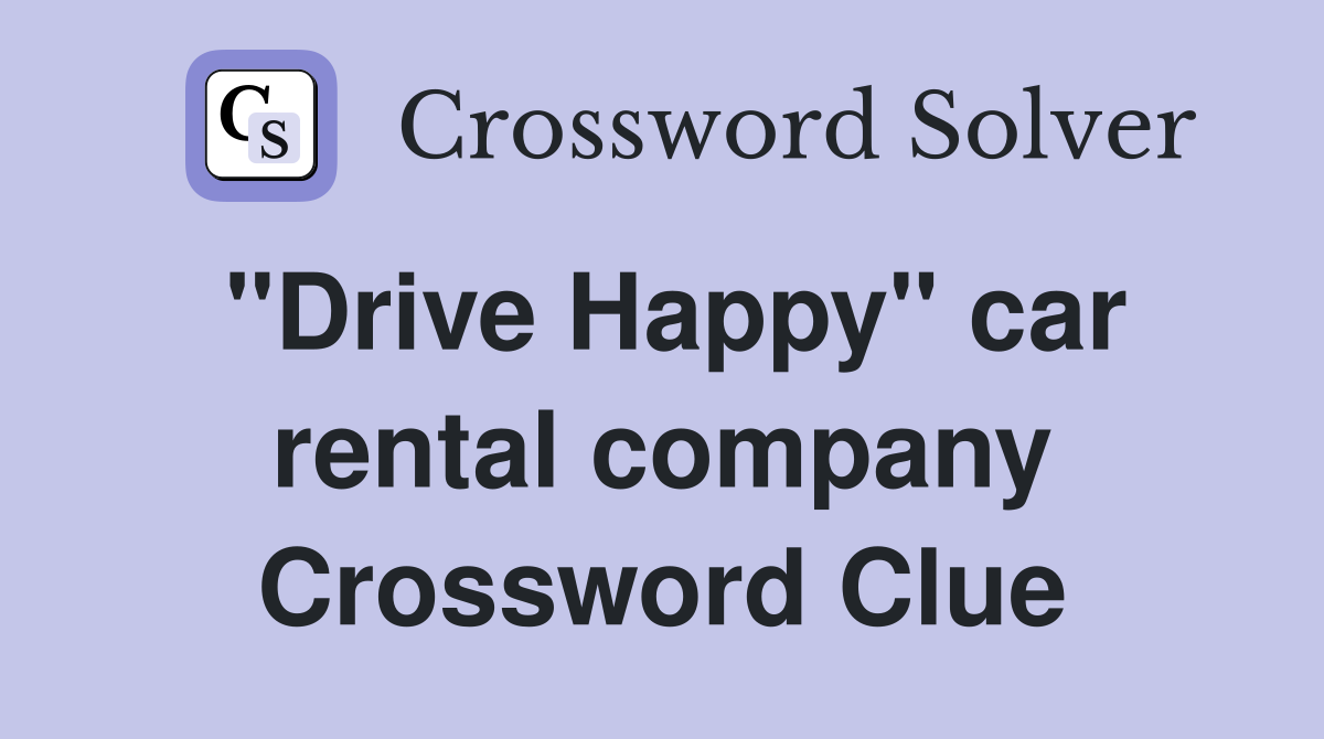 "Drive Happy" car rental company Crossword Clue