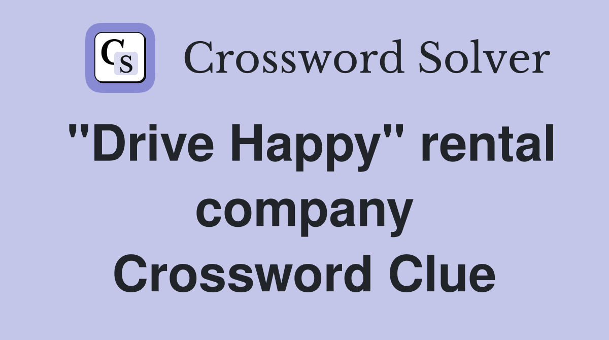 "Drive Happy" rental company Crossword Clue