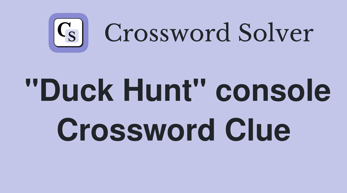 "Duck Hunt" console Crossword Clue