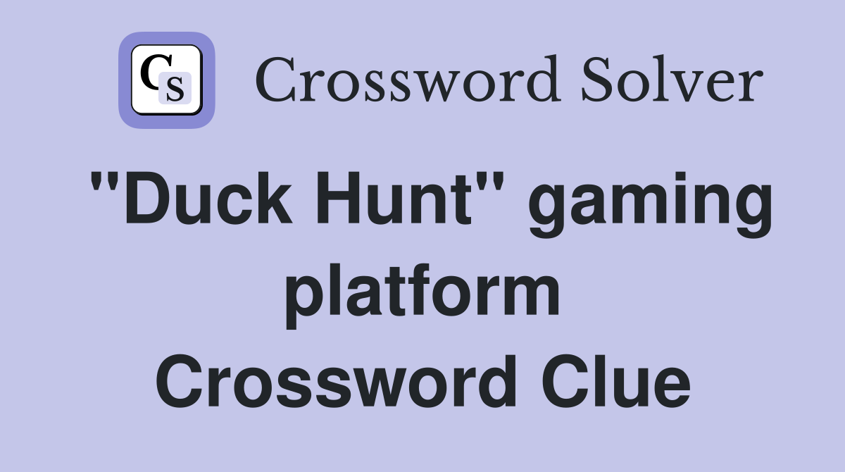 "Duck Hunt" gaming platform Crossword Clue