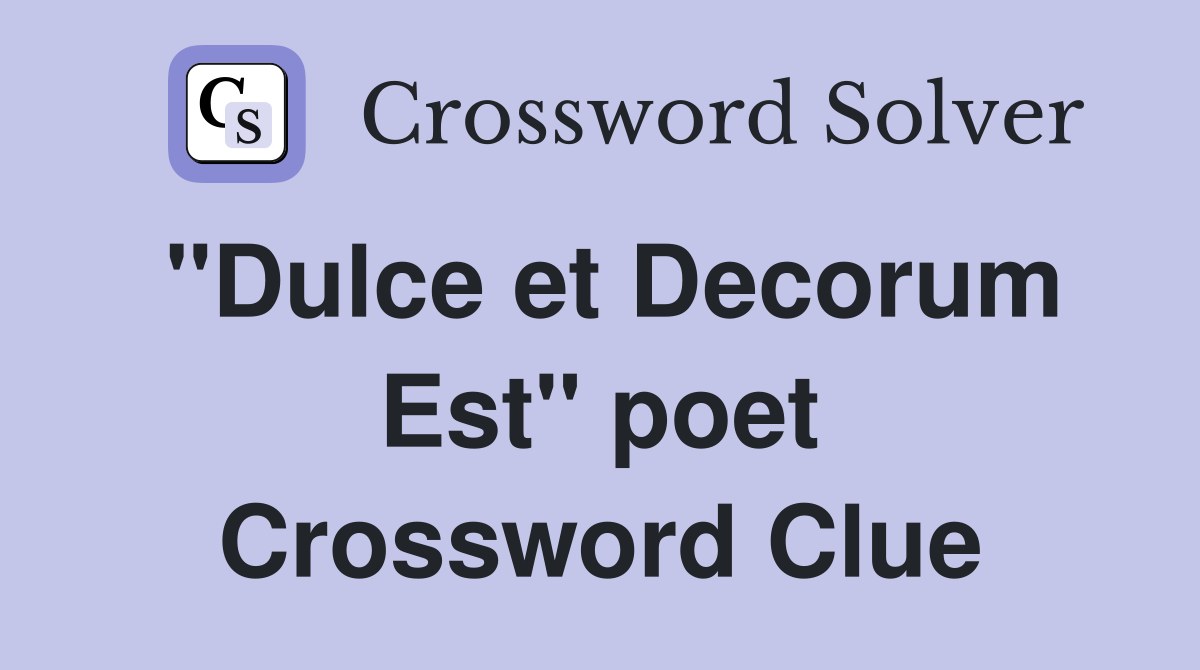 "Dulce et Decorum Est" poet Crossword Clue