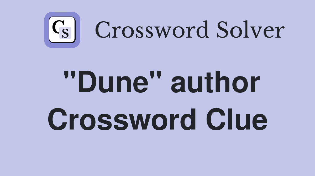 "Dune" author Crossword Clue