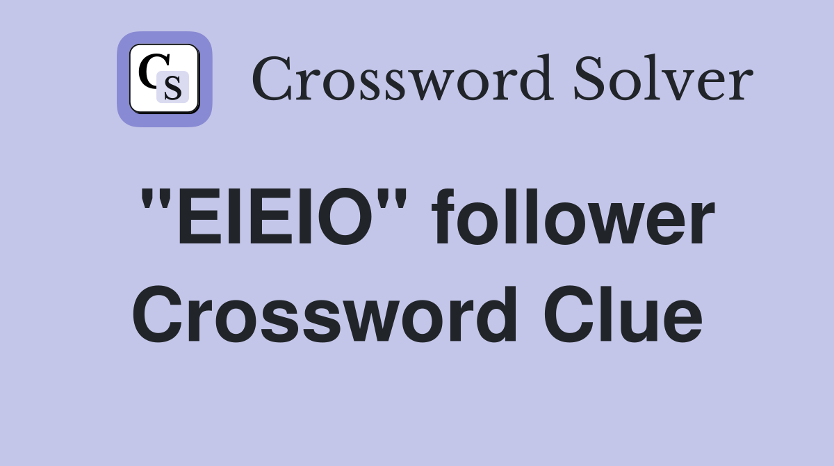 "EIEIO" follower Crossword Clue