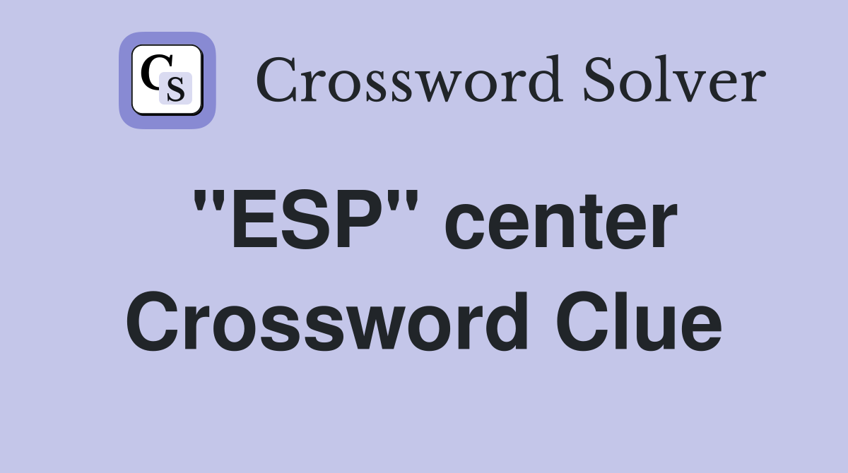 "ESP" center Crossword Clue