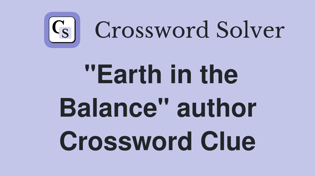 "Earth in the Balance" author Crossword Clue