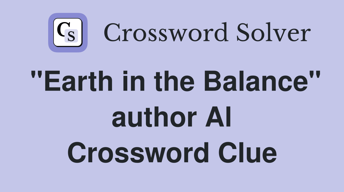 "Earth in the Balance" author Al Crossword Clue