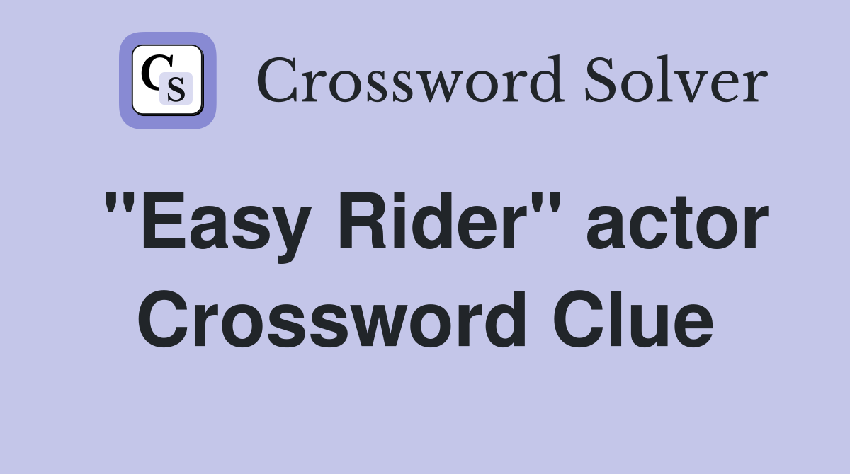 "Easy Rider" actor Crossword Clue