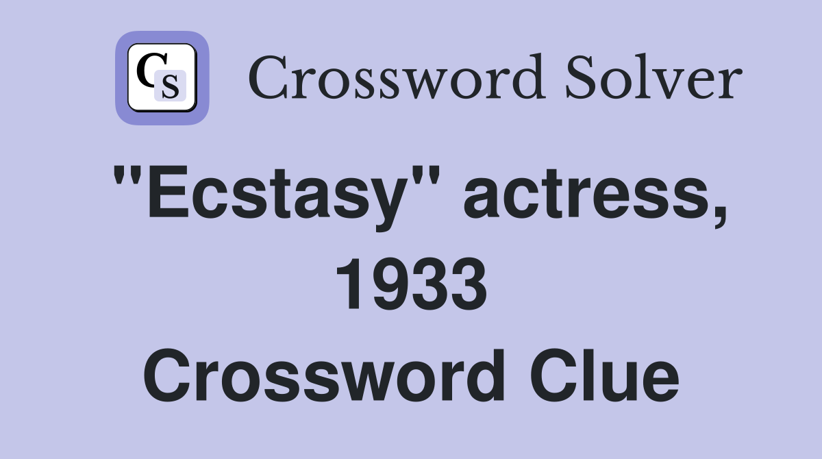 "Ecstasy" actress, 1933 Crossword Clue