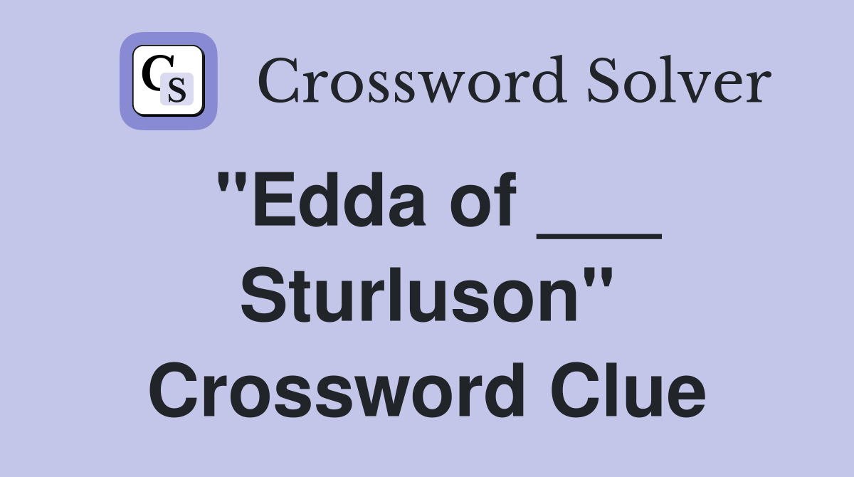 "Edda of ___ Sturluson" Crossword Clue