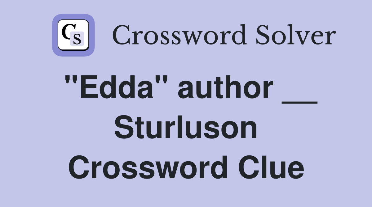 "Edda" author __ Sturluson Crossword Clue