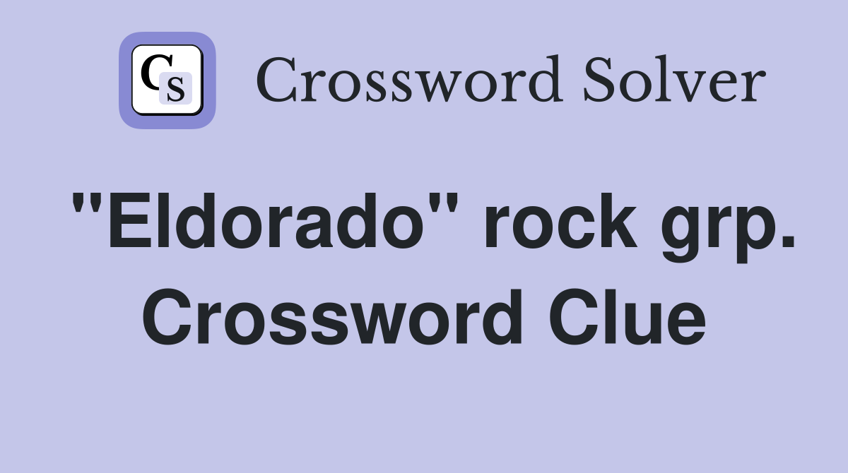 "Eldorado" rock grp. Crossword Clue