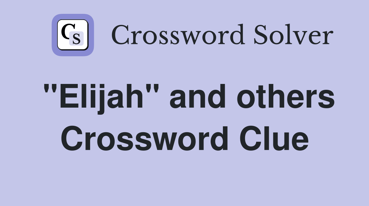 "Elijah" and others Crossword Clue