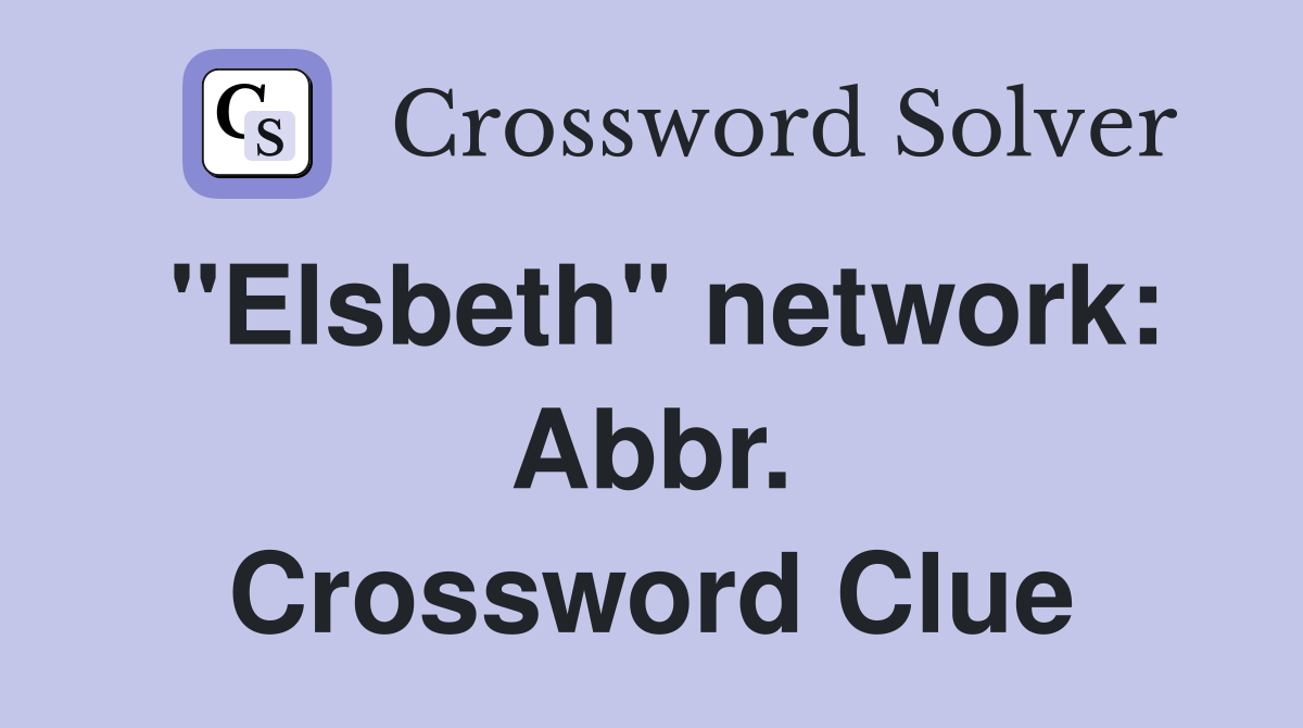 "Elsbeth" network: Abbr. Crossword Clue