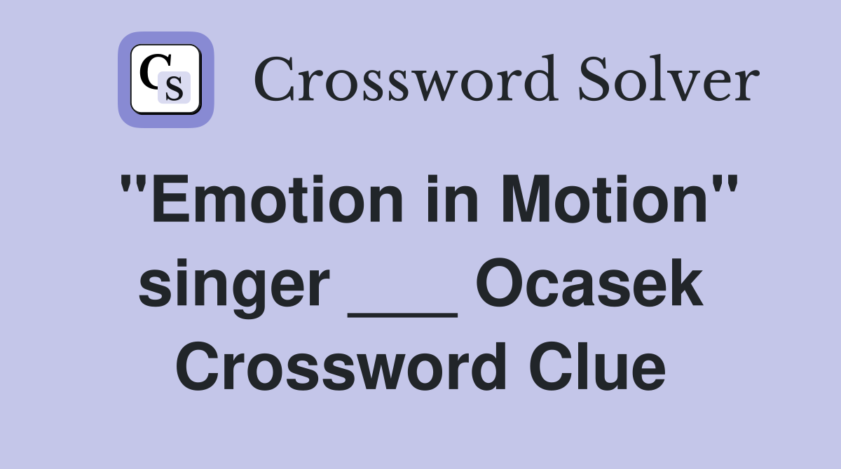 "Emotion in Motion" singer ___ Ocasek Crossword Clue