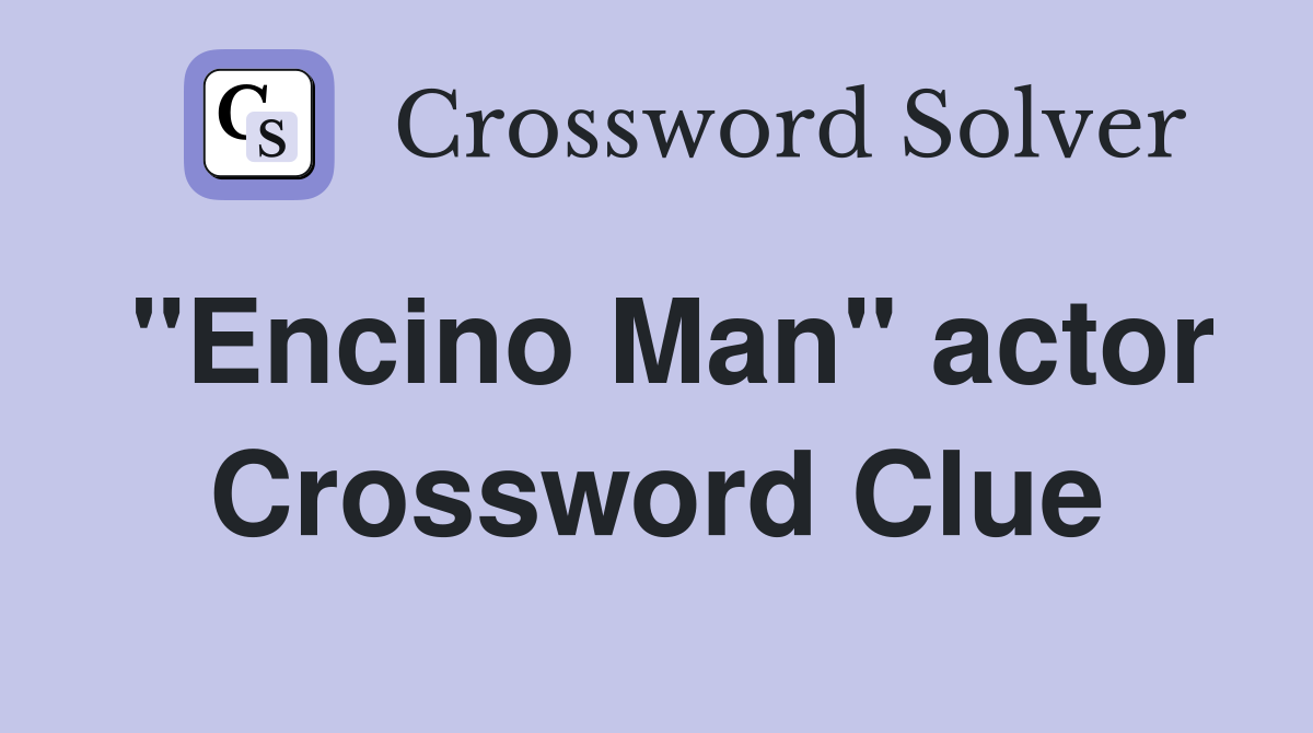 "Encino Man" actor Crossword Clue