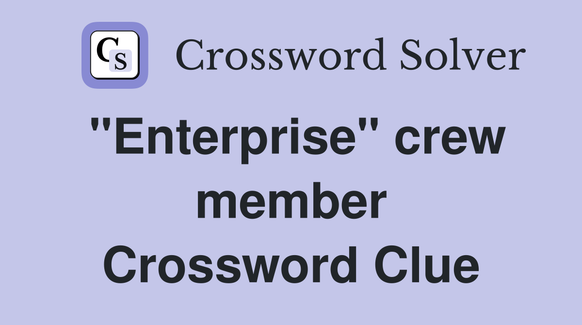 "Enterprise" crew member Crossword Clue