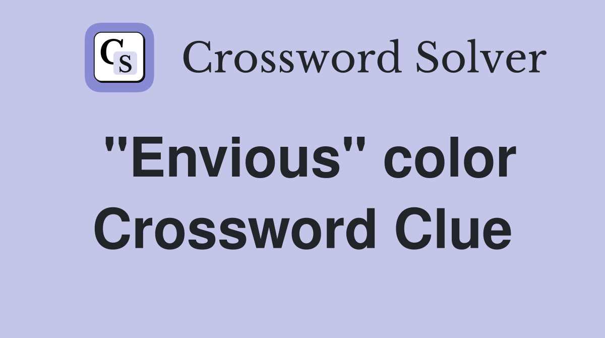"Envious" color Crossword Clue