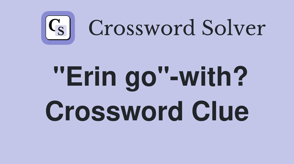 "Erin go"-with? Crossword Clue