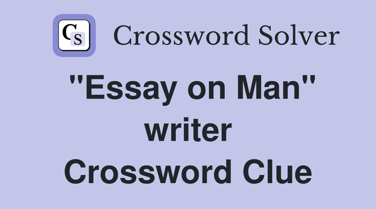 "Essay on Man" writer Crossword Clue