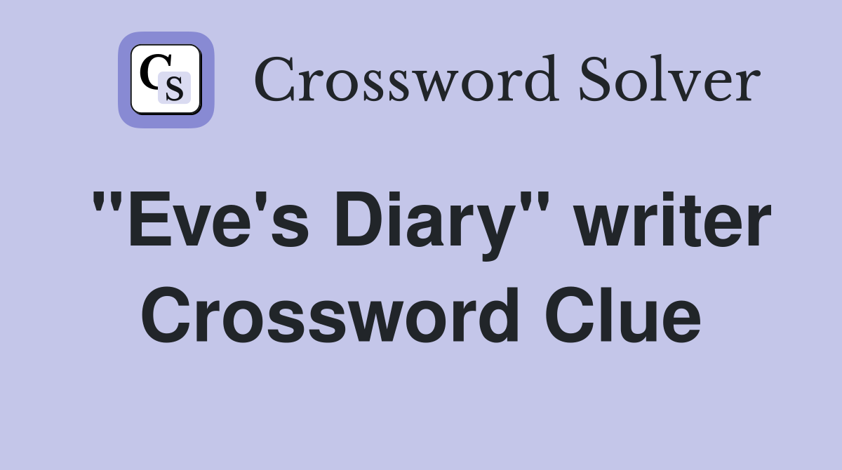 "Eve's Diary" writer Crossword Clue
