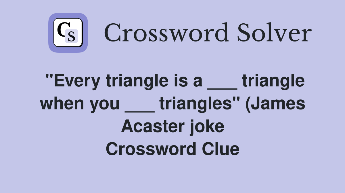 quot Every triangle is a triangle when you triangles quot (James quot Every triangle is a triangle when you triangles quot (James