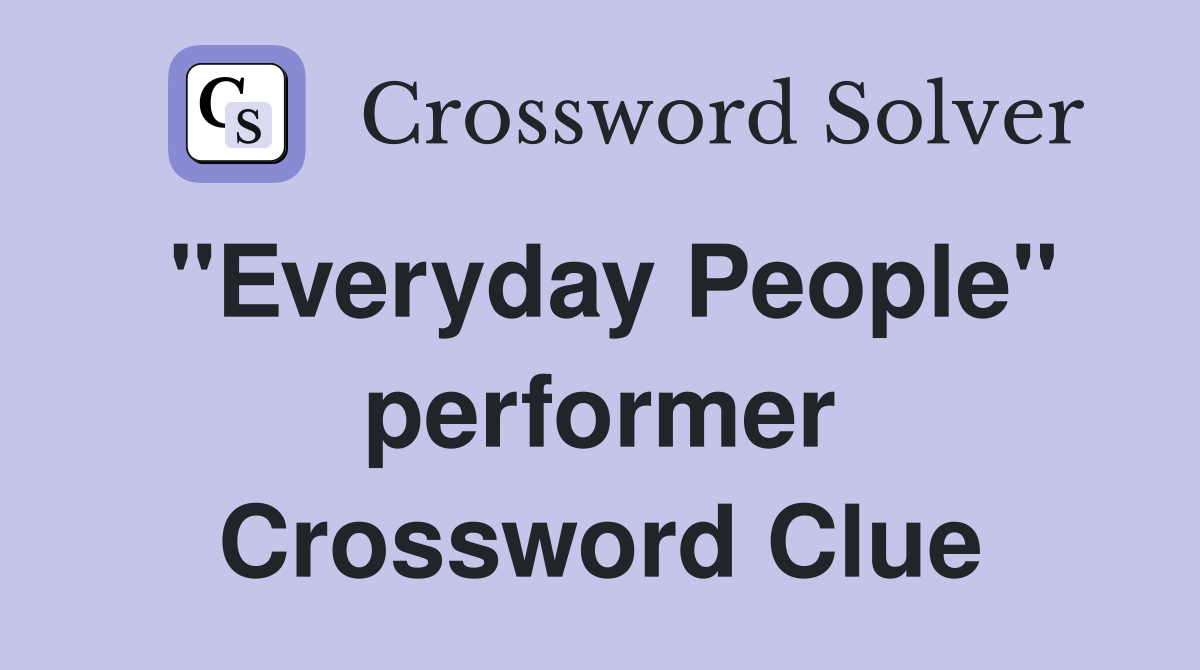 "Everyday People" performer Crossword Clue