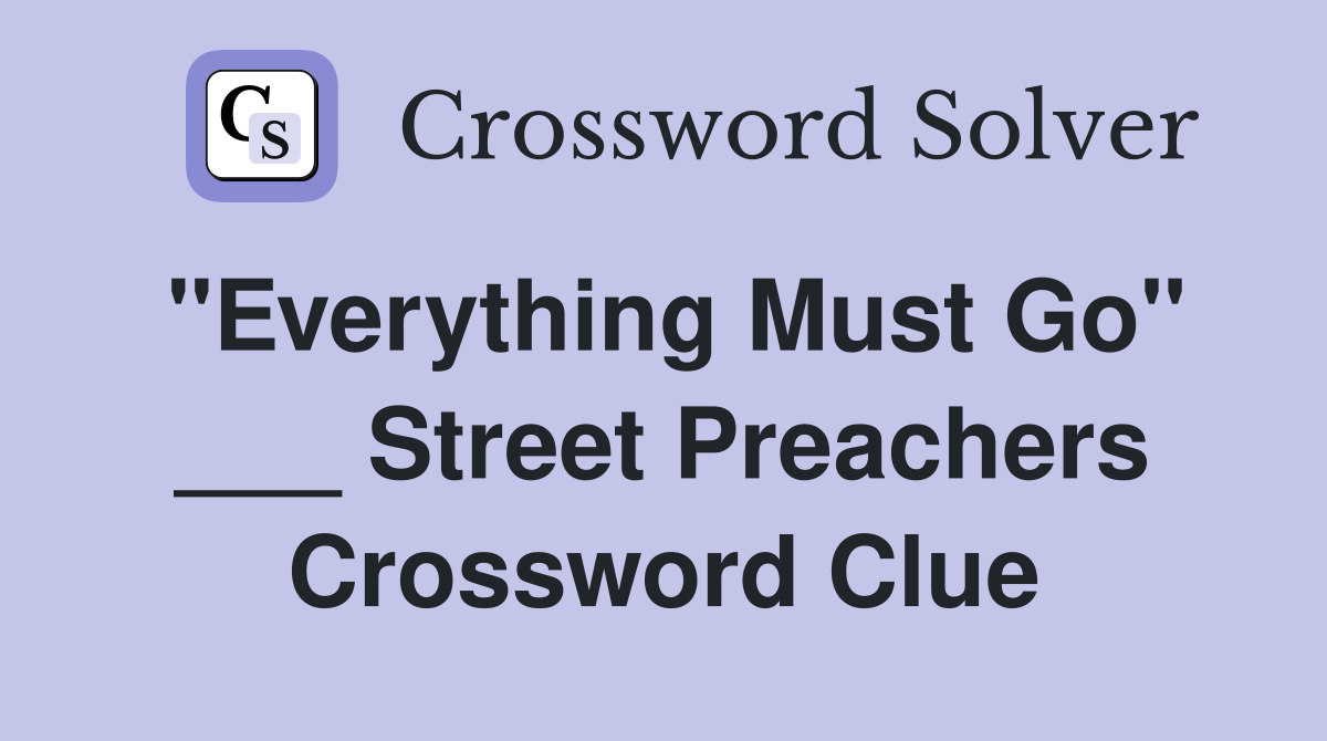 "Everything Must Go" ___ Street Preachers Crossword Clue
