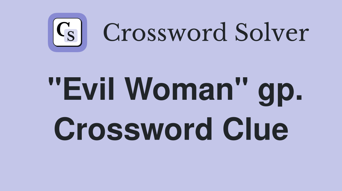 "Evil Woman" gp. Crossword Clue