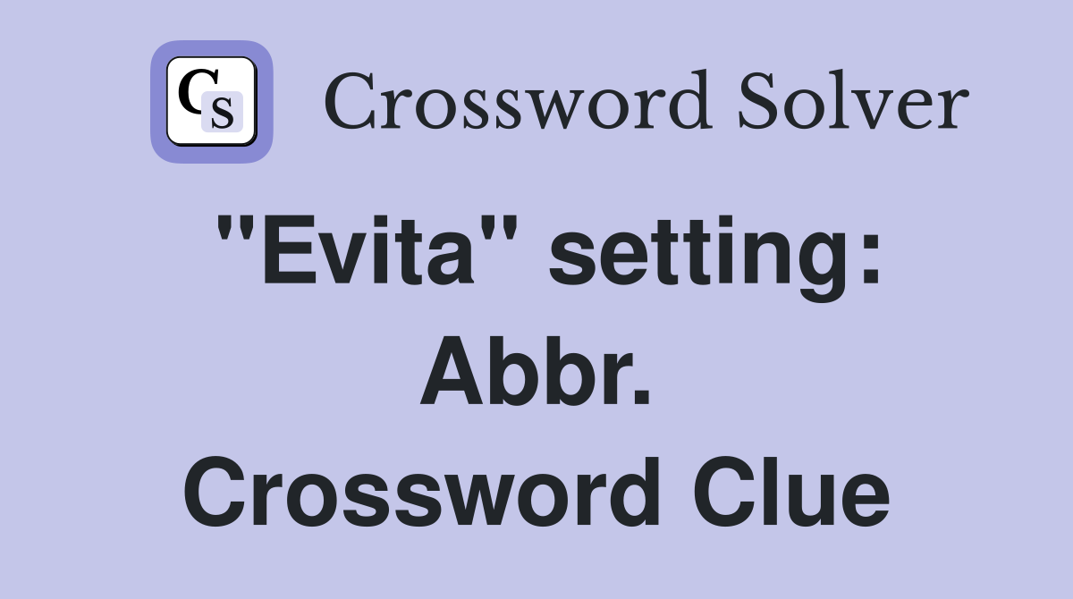 "Evita" setting: Abbr. Crossword Clue