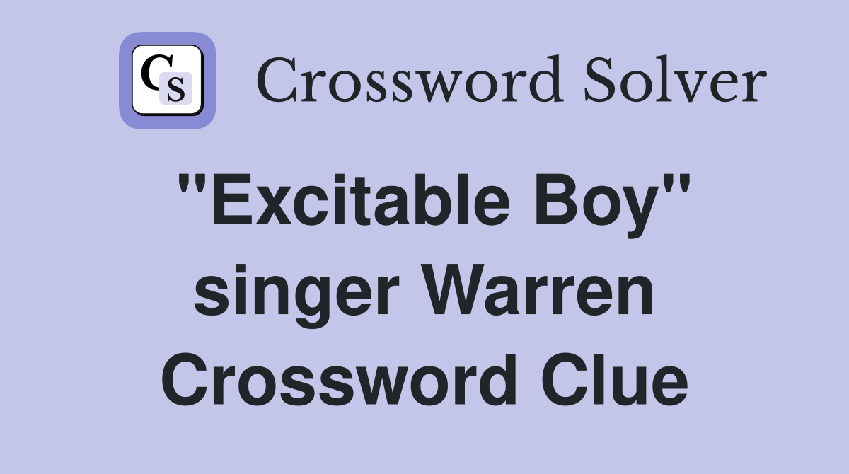 "Excitable Boy" singer Warren Crossword Clue