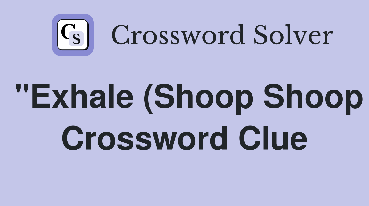 quot Exhale (Shoop Shoop) quot singer Crossword Clue Answers Crossword Solver quot Exhale (Shoop Shoop) quot singer Crossword Clue Answers Crossword Solver