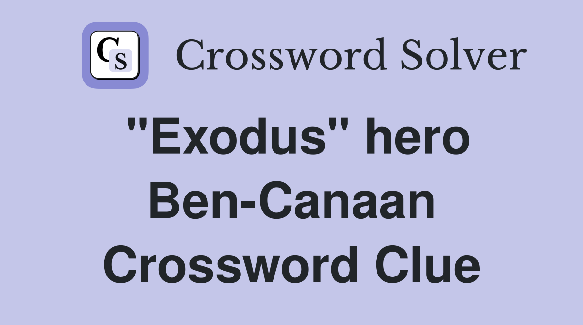 "Exodus" hero Ben-Canaan Crossword Clue