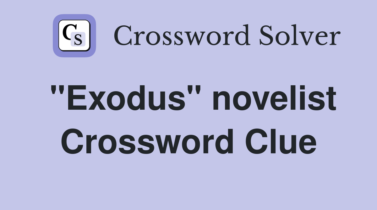 "Exodus" novelist Crossword Clue