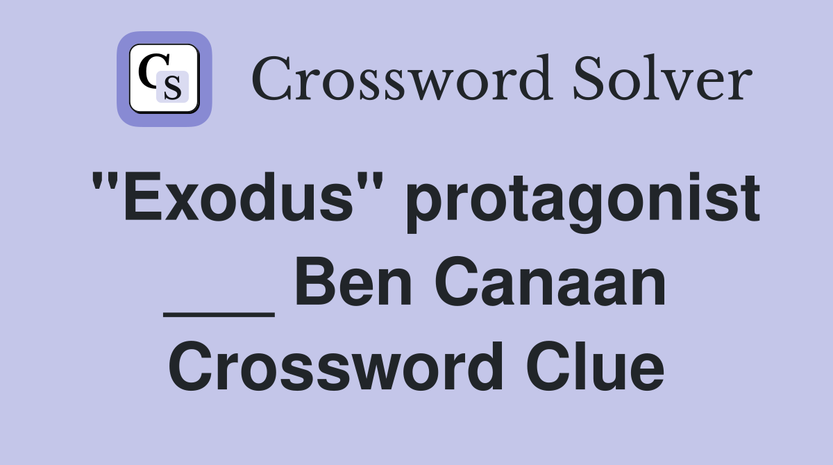 "Exodus" protagonist ___ Ben Canaan Crossword Clue