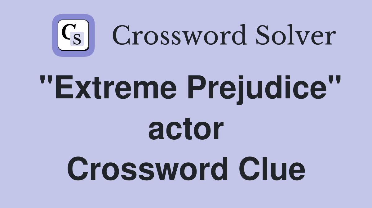 "Extreme Prejudice" actor Crossword Clue