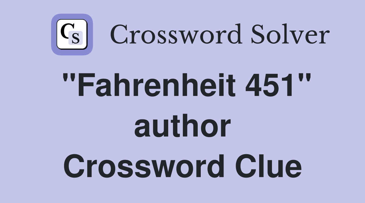 "Fahrenheit 451" author Crossword Clue