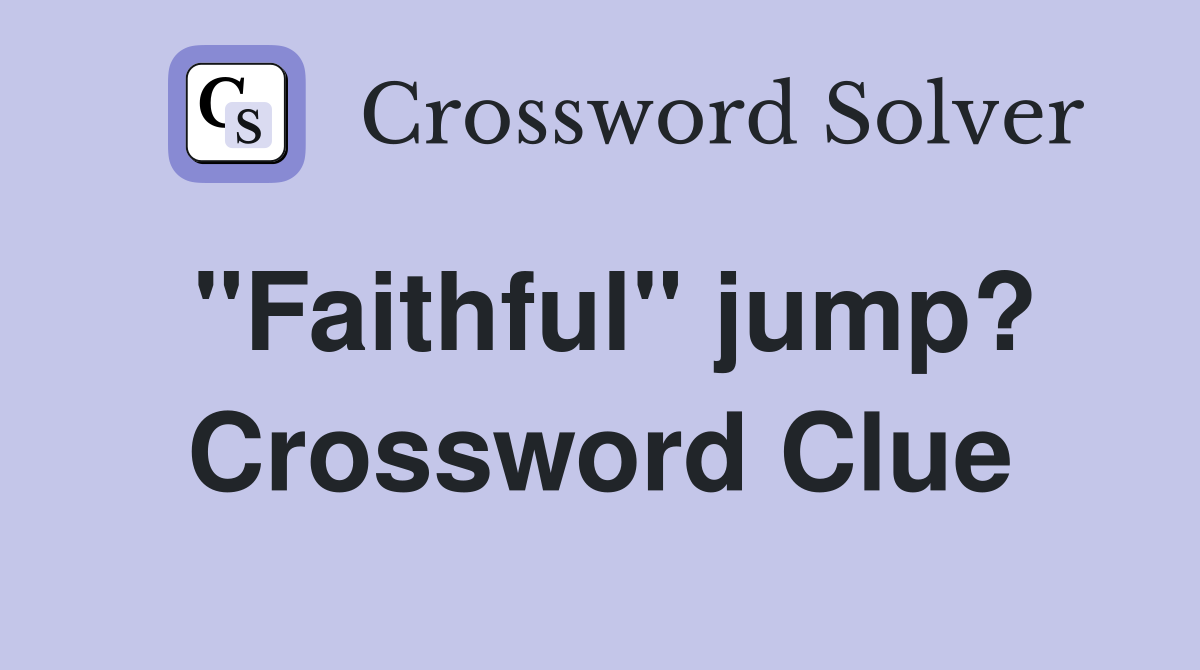 "Faithful" jump? Crossword Clue