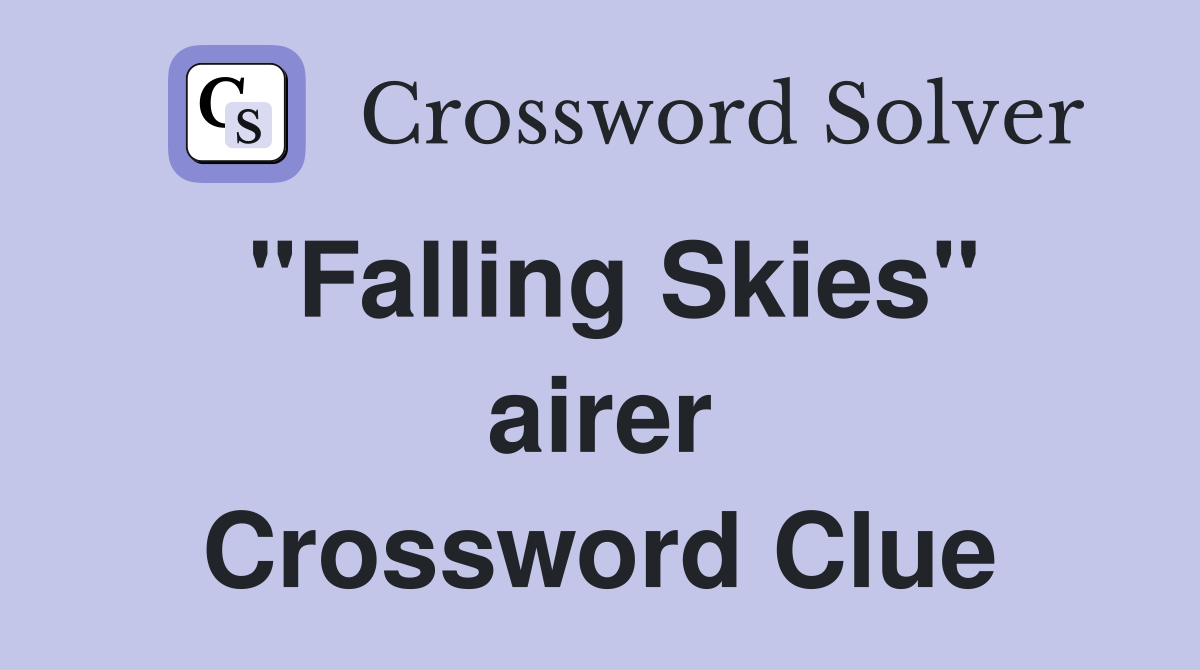 "Falling Skies" airer Crossword Clue