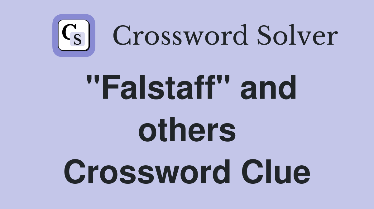 "Falstaff" and others Crossword Clue